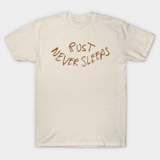 rust never sleeps T-Shirt